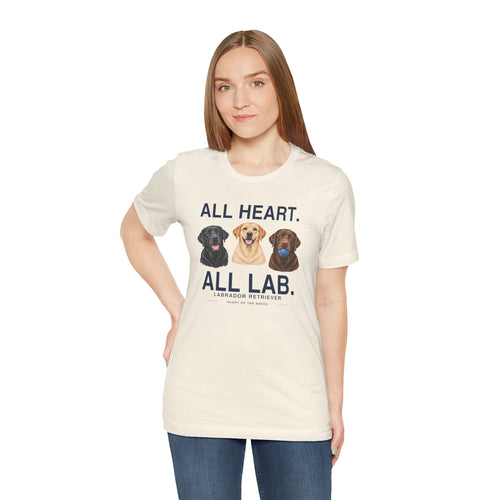 All Heart. All Lab. | Labrador Retriever T-Shirt